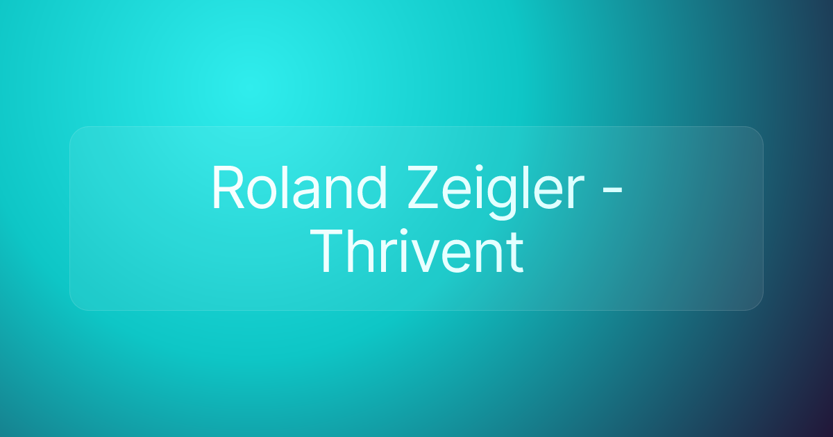 Roland Zeigler - Thrivent