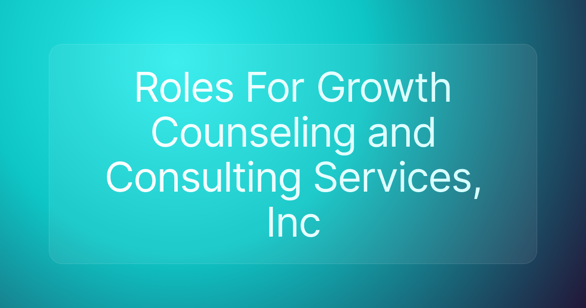 Roles For Growth Counseling and Consulting Services, Inc
