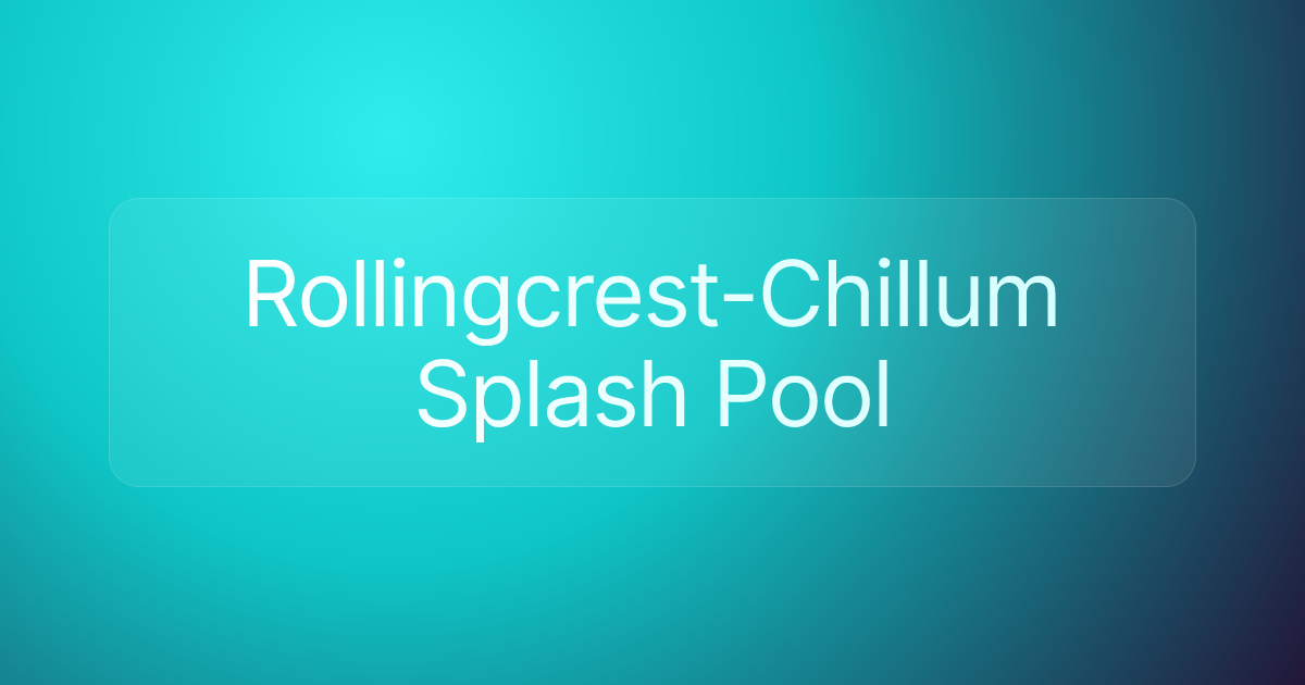 Rollingcrest-Chillum Splash Pool