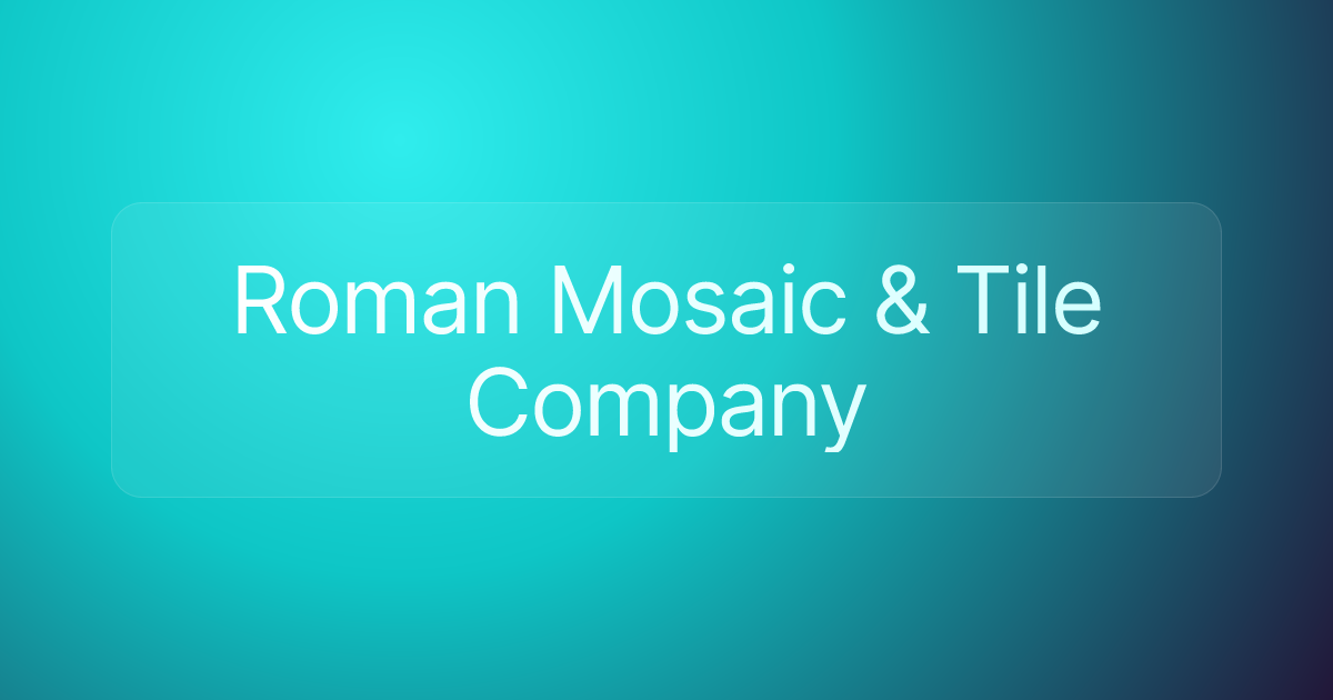 Roman Mosaic & Tile Company