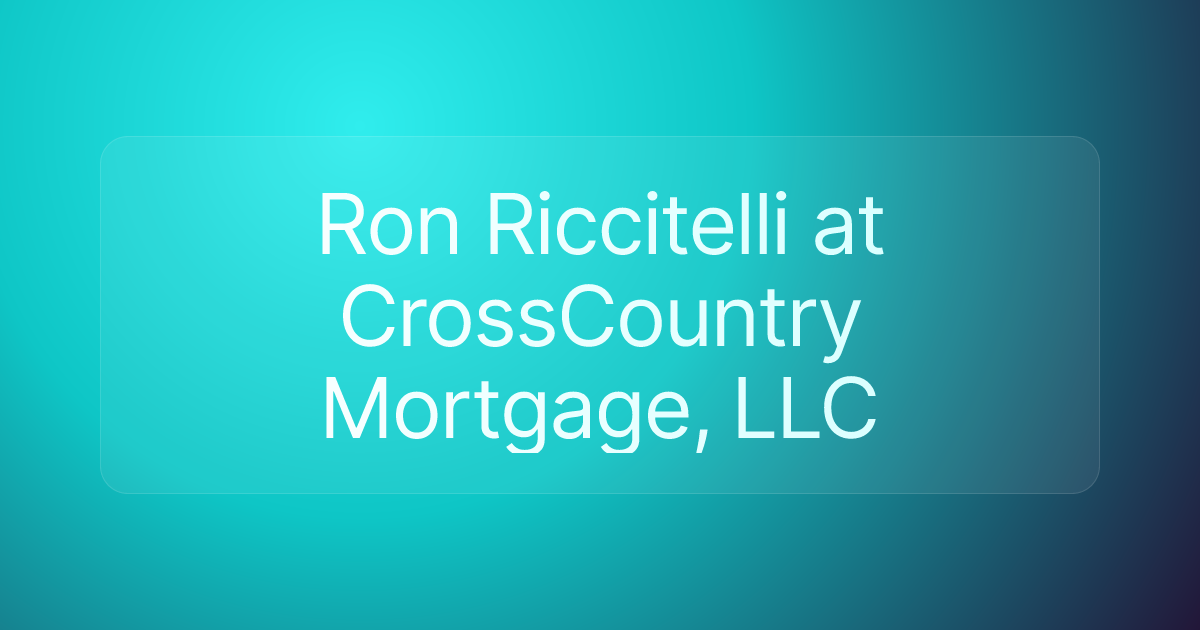 Ron Riccitelli at CrossCountry Mortgage, LLC
