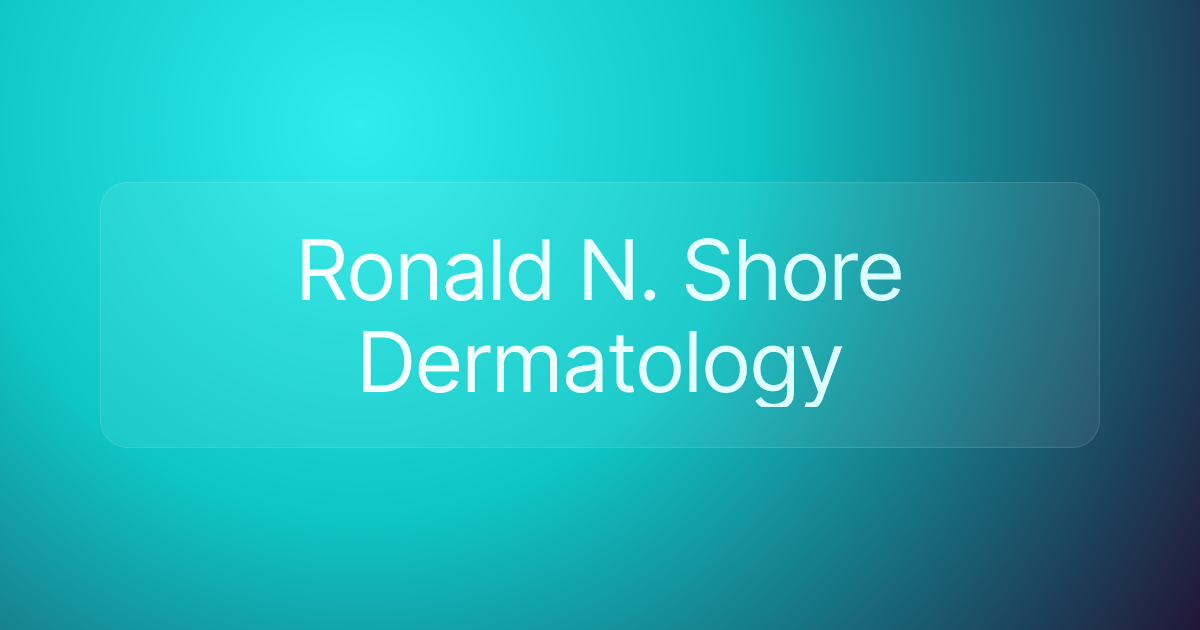 Ronald N. Shore Dermatology