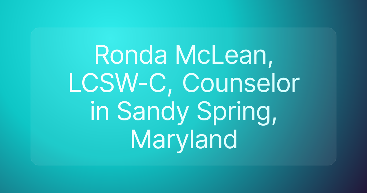 Ronda McLean, LCSW-C, Counselor in Sandy Spring, Maryland