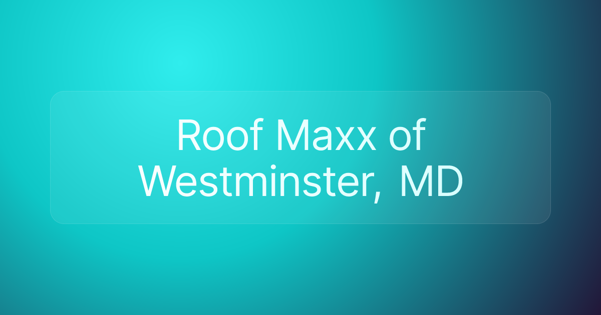 Roof Maxx of Westminster, MD