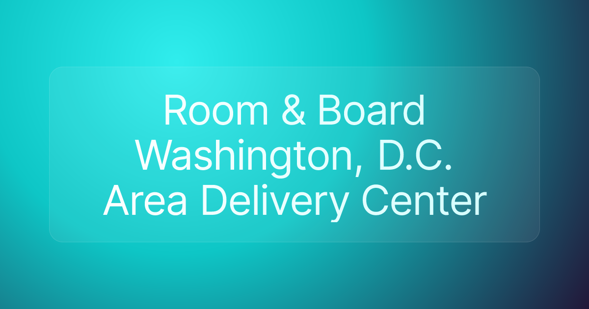 Room & Board Washington, D.C. Area Delivery Center