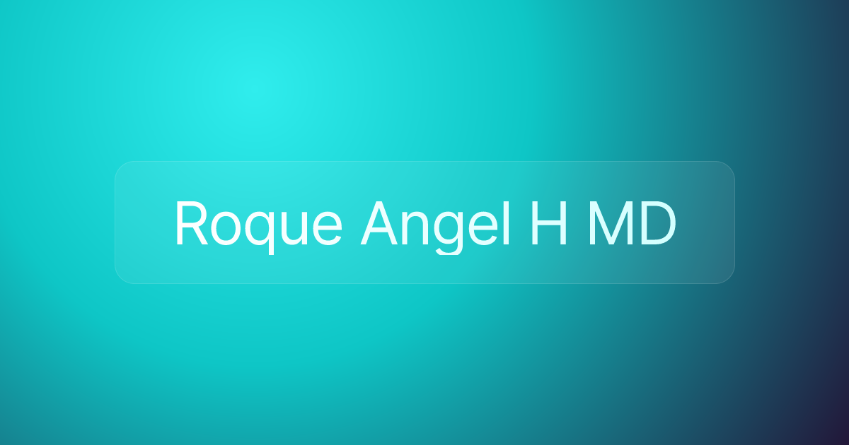 Roque Angel H MD