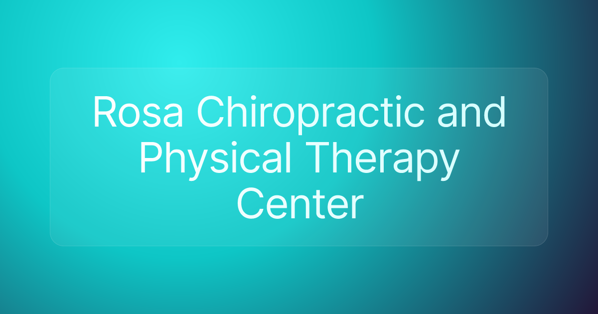 Rosa Chiropractic and Physical Therapy Center