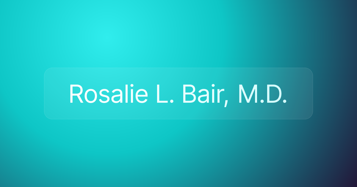 Rosalie L. Bair, M.D.