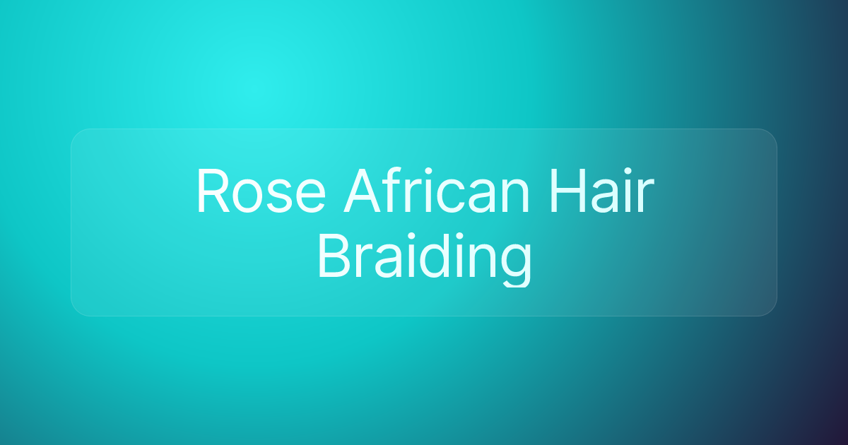 Rose African Hair Braiding