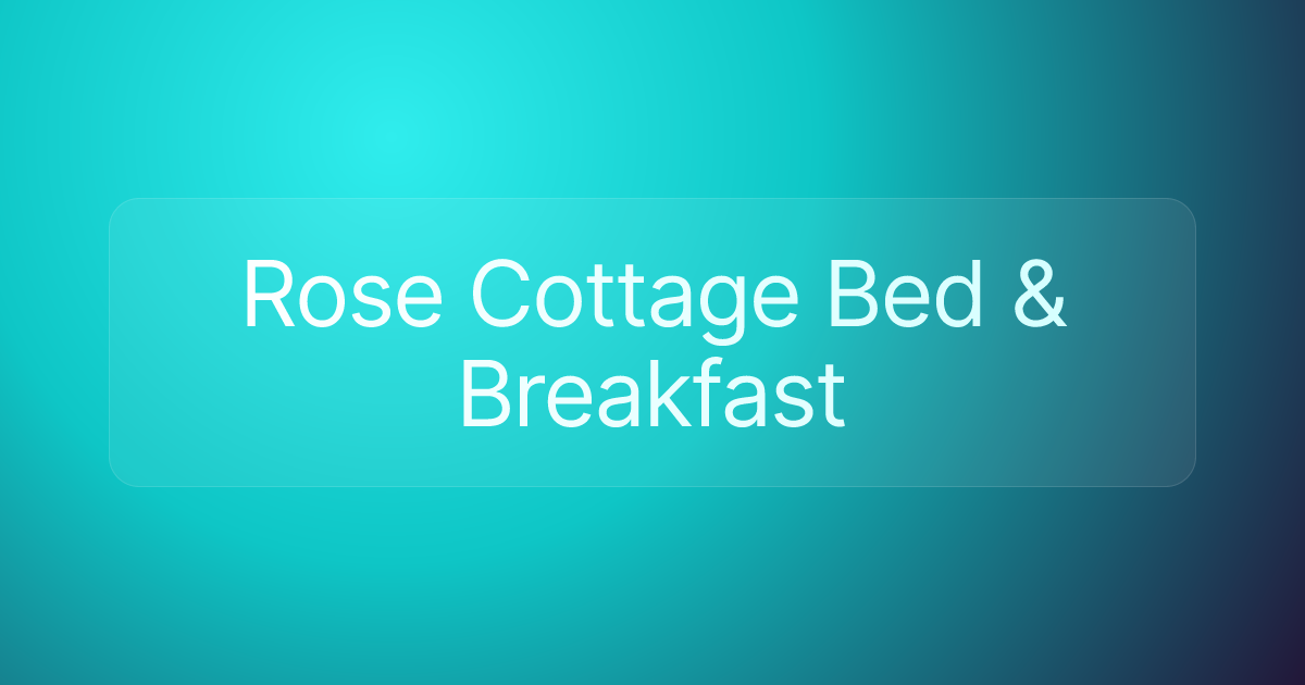 Rose Cottage Bed & Breakfast