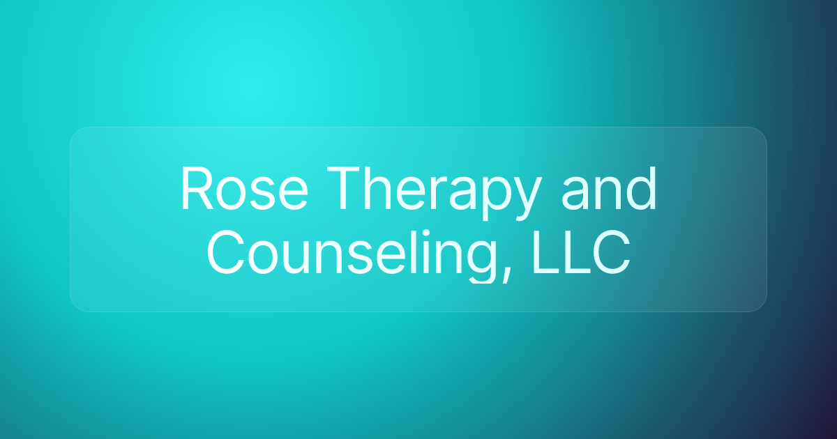 Rose Therapy and Counseling, LLC