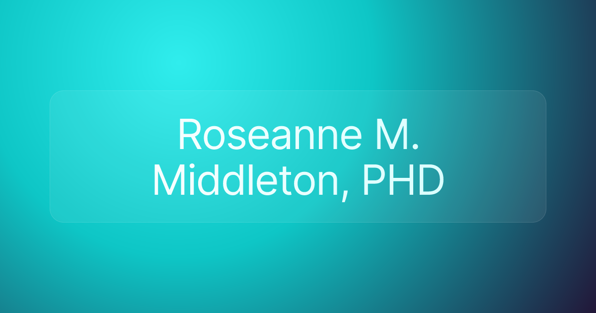 Roseanne M. Middleton, PHD