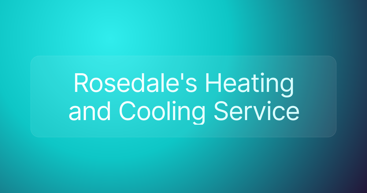 Rosedale's Heating and Cooling Service