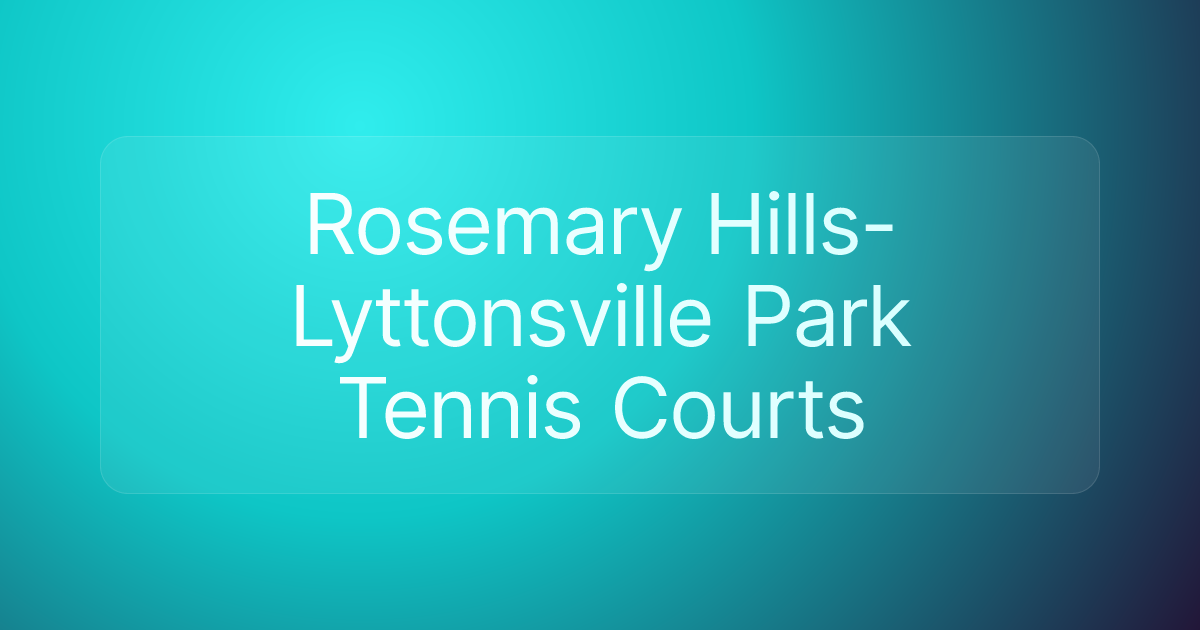 Rosemary Hills-Lyttonsville Park Tennis Courts