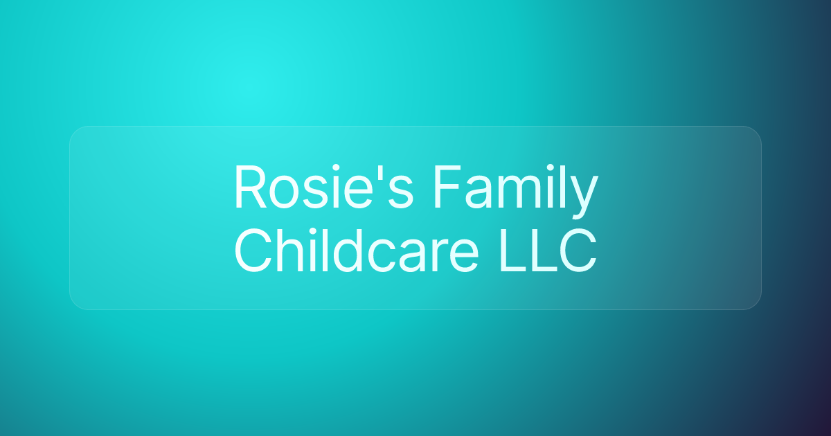 Rosie's Family Childcare LLC