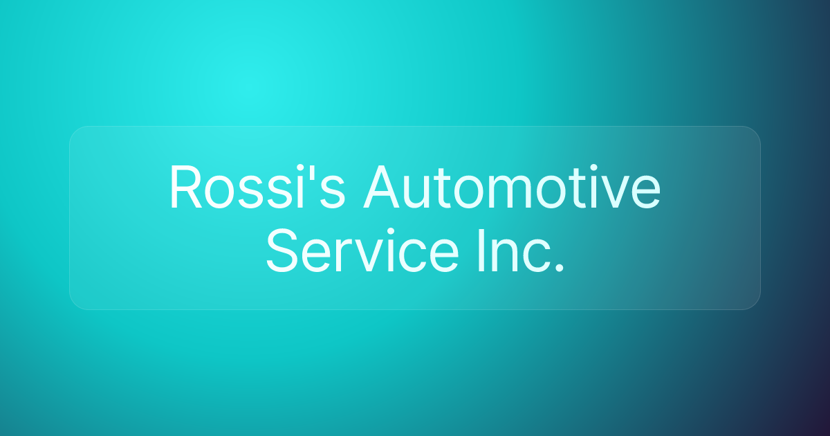 Rossi's Automotive Service Inc.