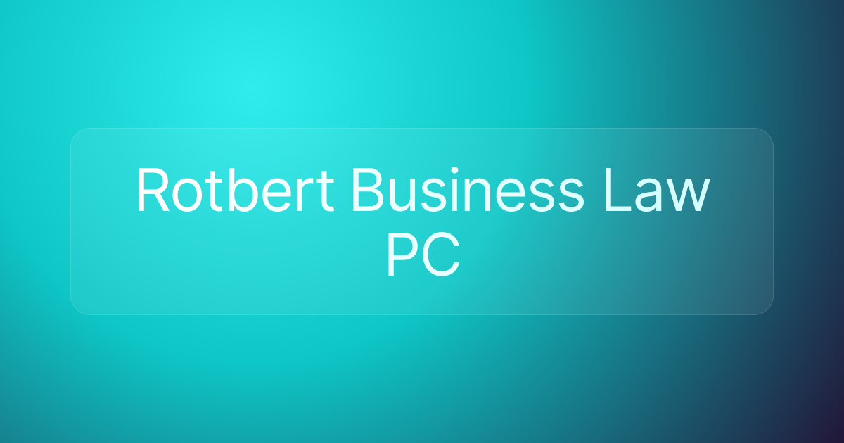 Rotbert Business Law PC