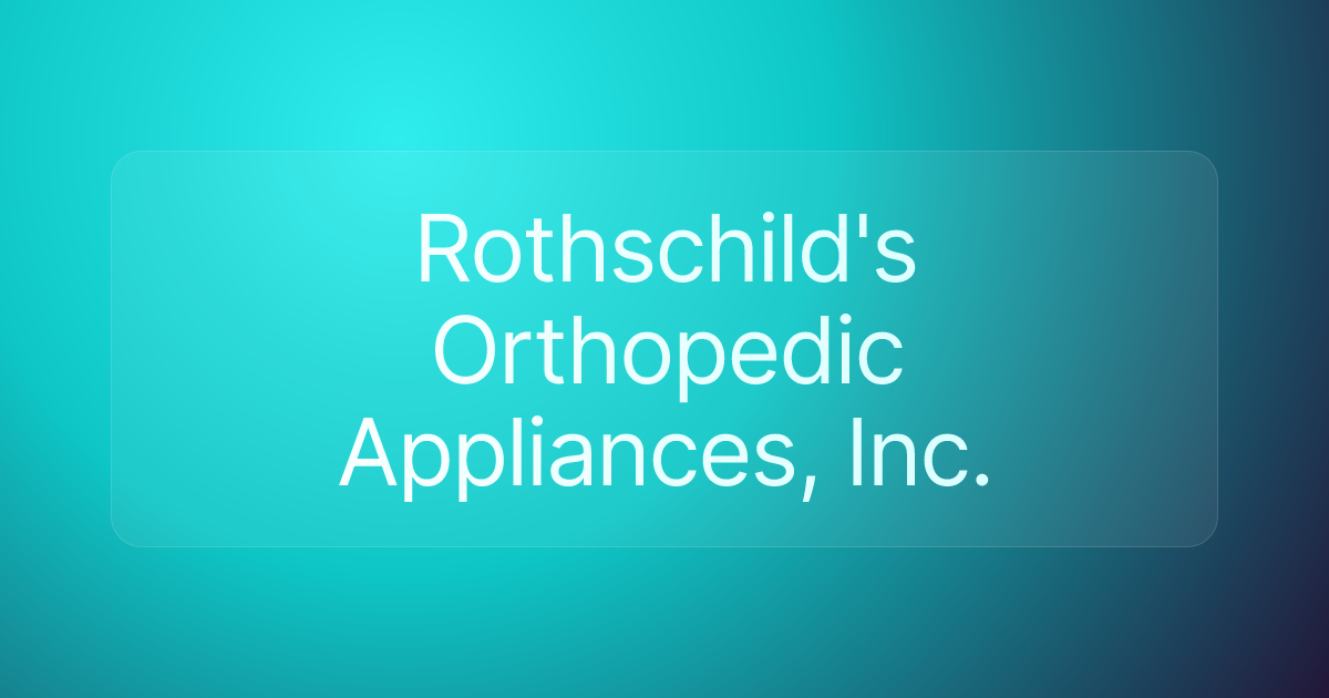 Rothschild's Orthopedic Appliances, Inc.