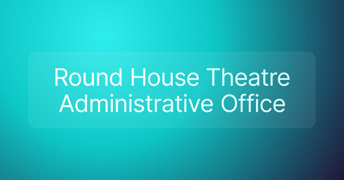 Round House Theatre Administrative Office