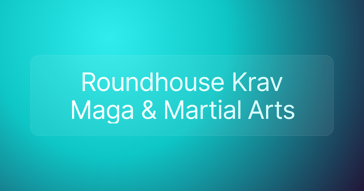 Roundhouse Krav Maga & Martial Arts