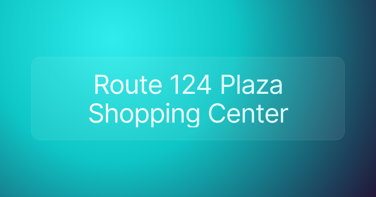 Route 124 Plaza Shopping Center