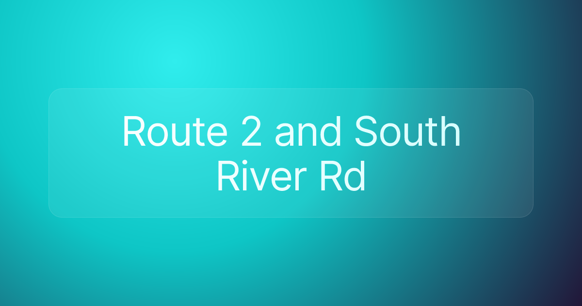 Route 2 and South River Rd