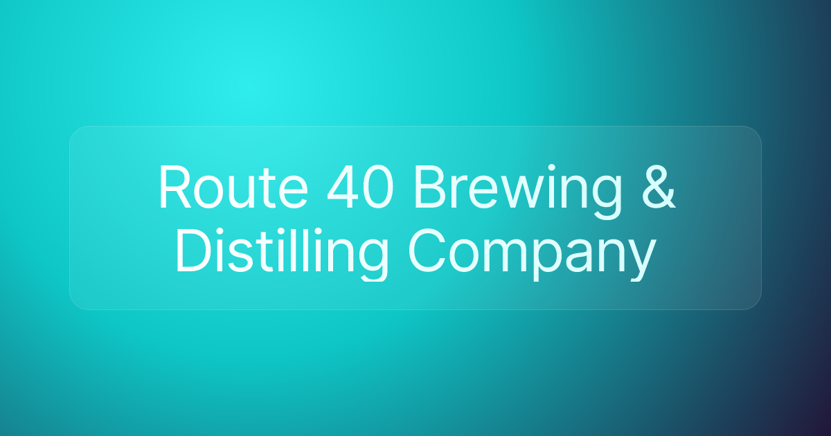 Route 40 Brewing & Distilling Company