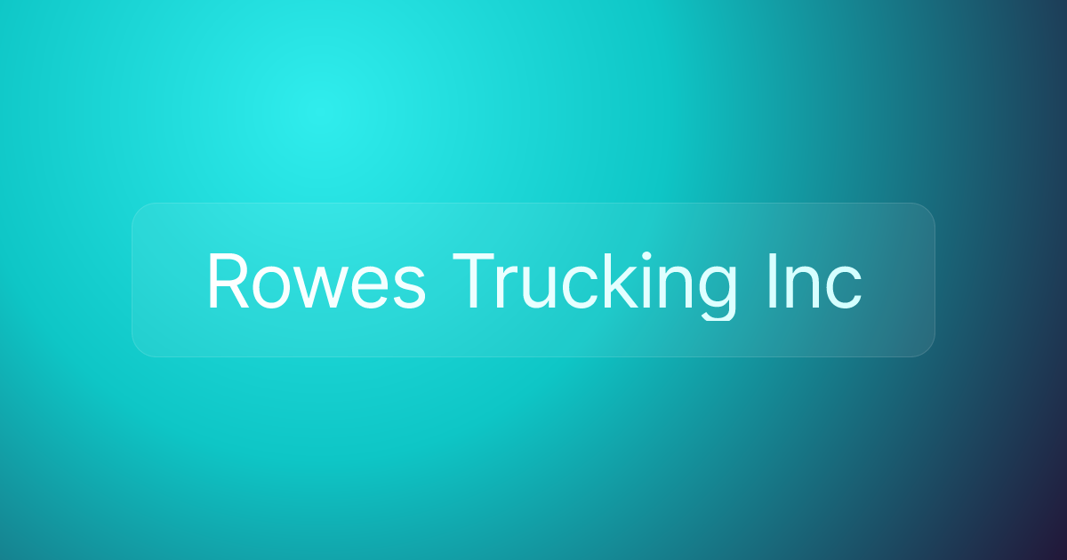 Rowes Trucking Inc