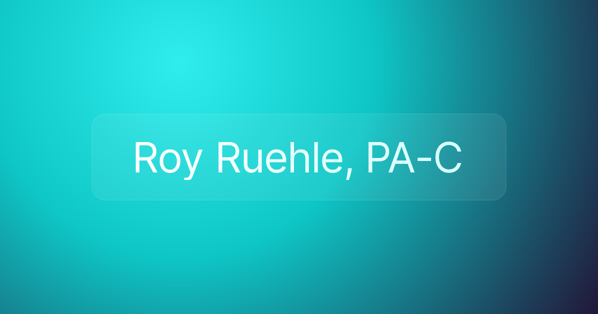 Roy Ruehle, PA-C