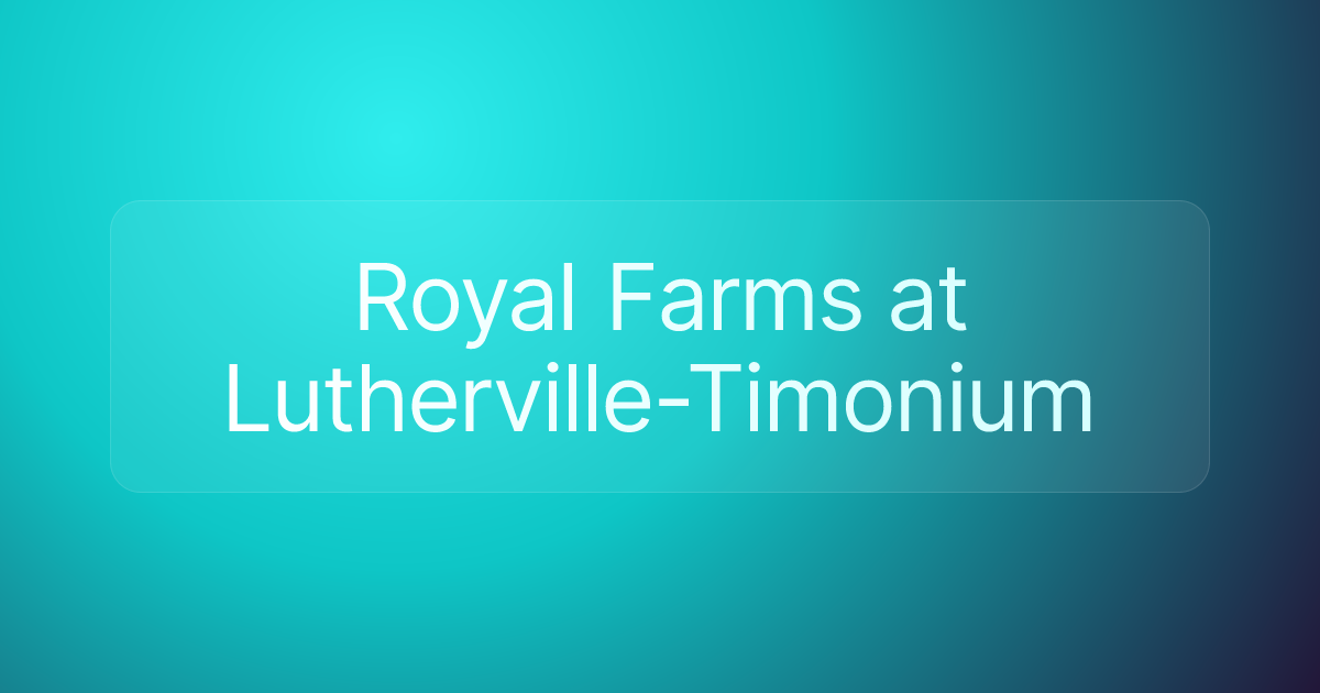 Royal Farms at Lutherville-Timonium