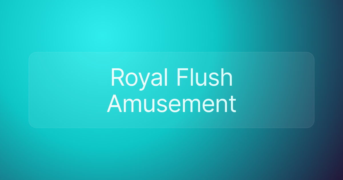 Royal Flush Amusement