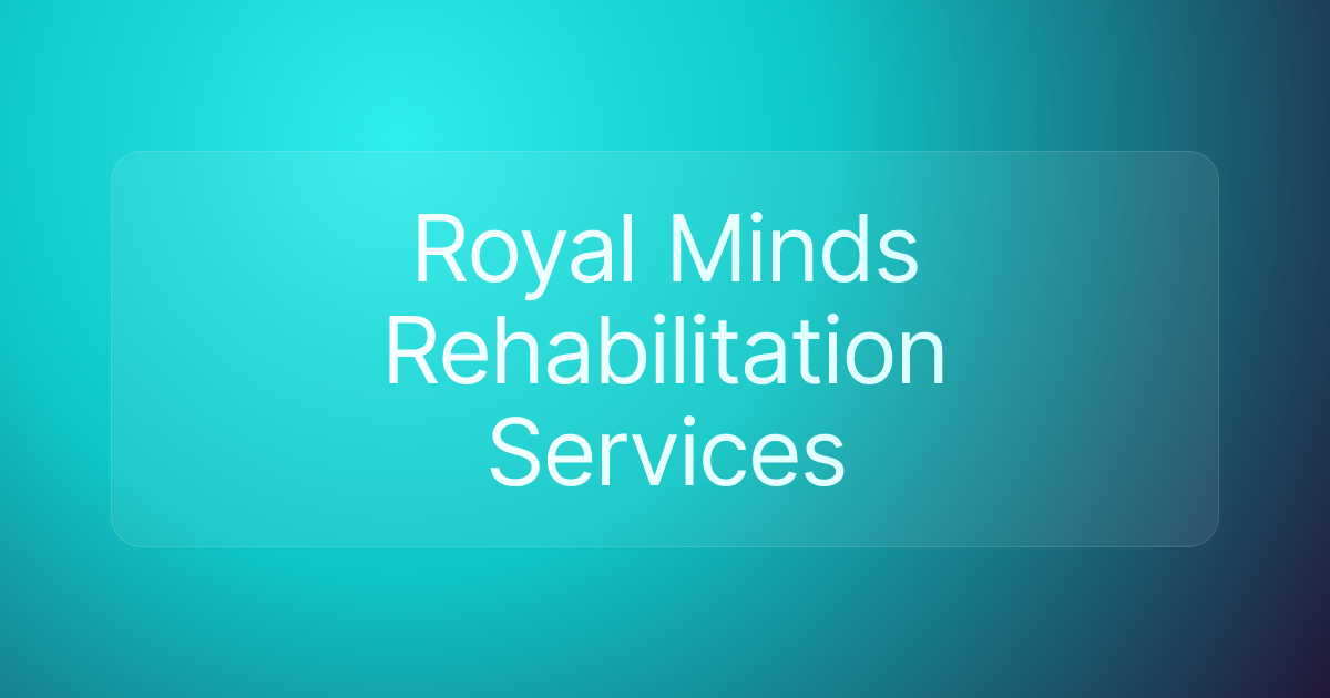 Royal Minds Rehabilitation Services
