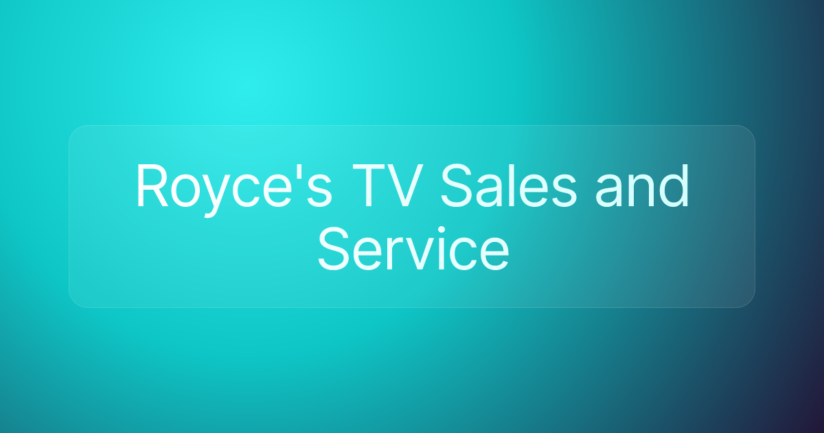 Royce's TV Sales and Service