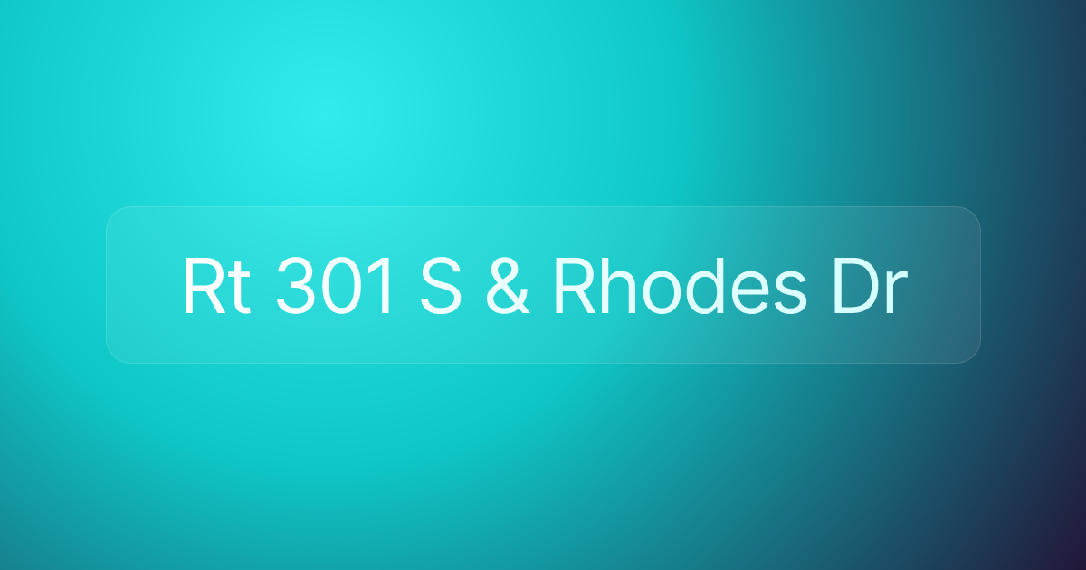 Rt 301 S & Rhodes Dr