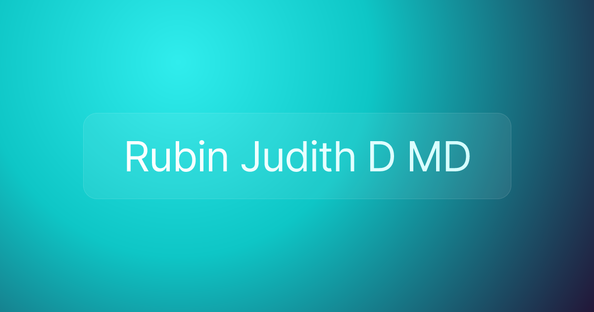 Rubin Judith D MD
