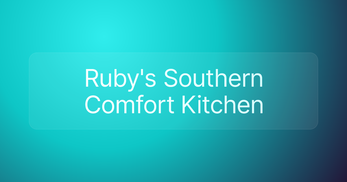Ruby's Southern Comfort Kitchen