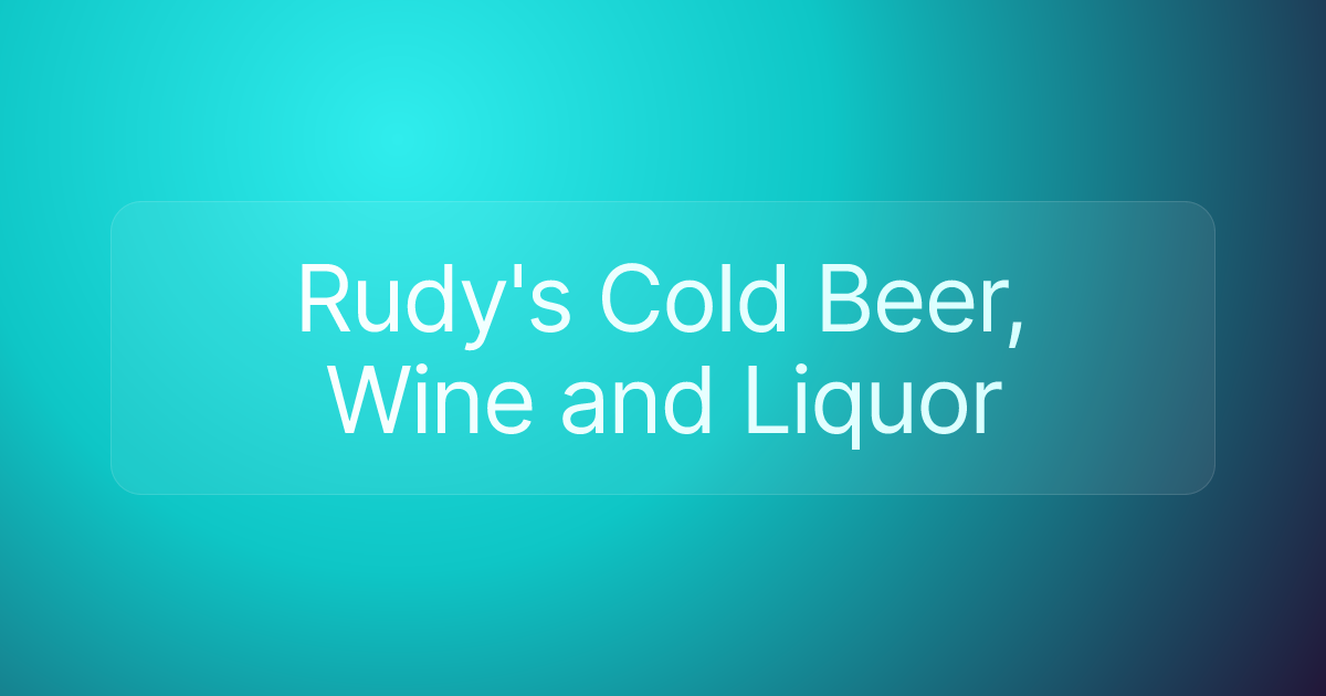 Rudy's Cold Beer, Wine and Liquor
