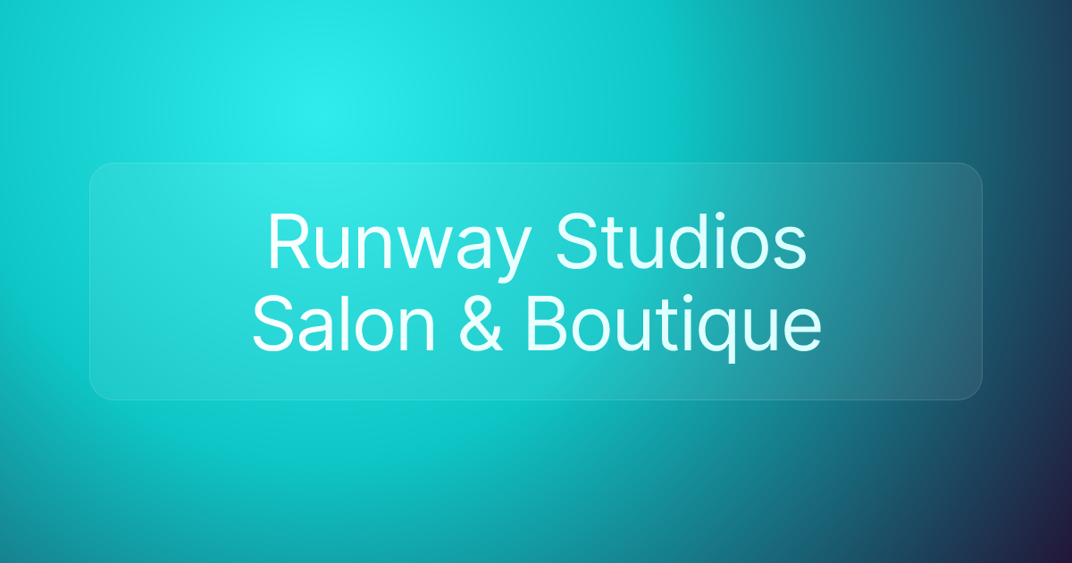 Runway Studios Salon & Boutique