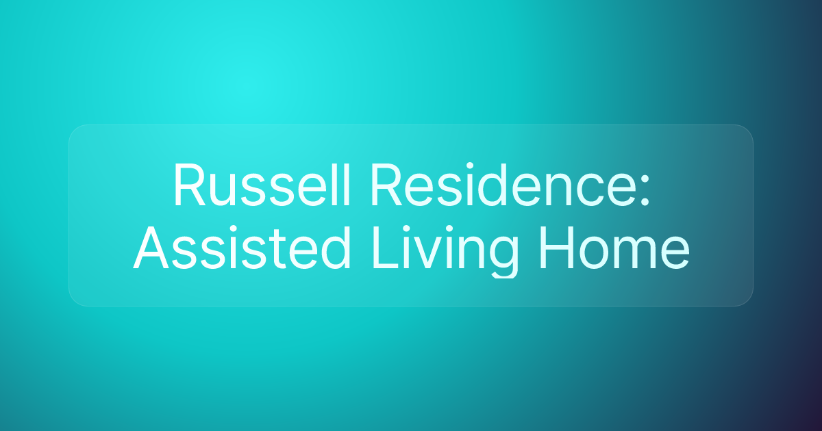 Russell Residence: Assisted Living Home