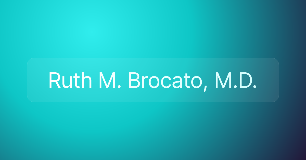 Ruth M. Brocato, M.D.