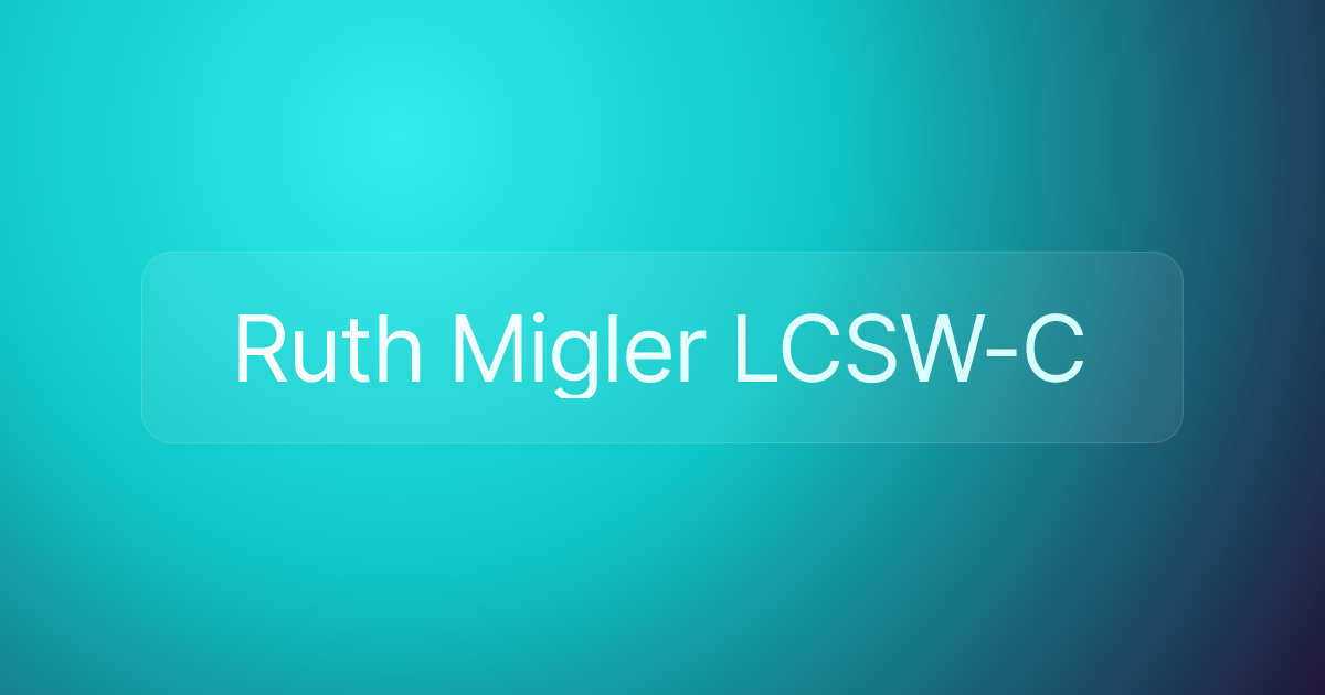 Ruth Migler LCSW-C