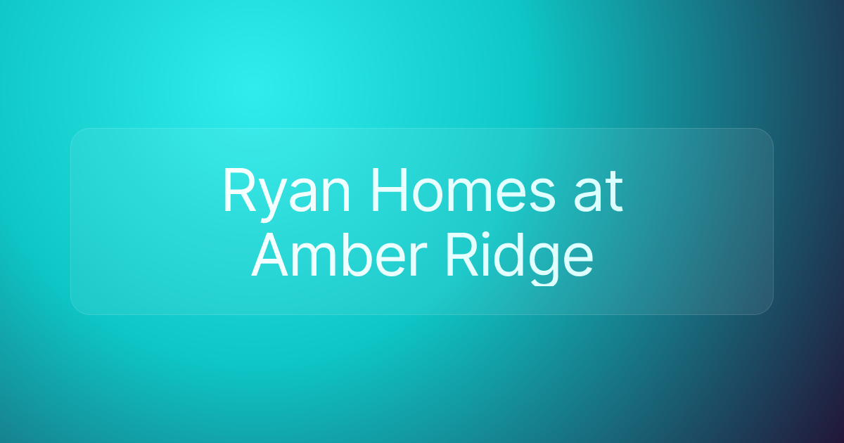 Ryan Homes at Amber Ridge