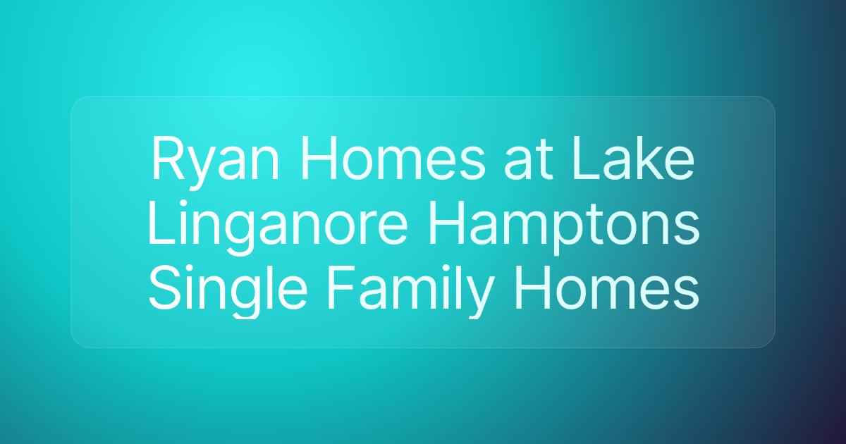 Ryan Homes at Lake Linganore Hamptons Single Family Homes