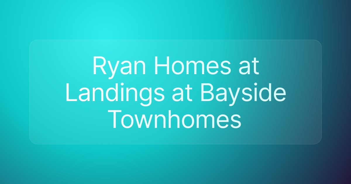 Ryan Homes at Landings at Bayside Townhomes