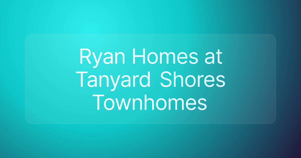 Ryan Homes at Tanyard Shores Townhomes