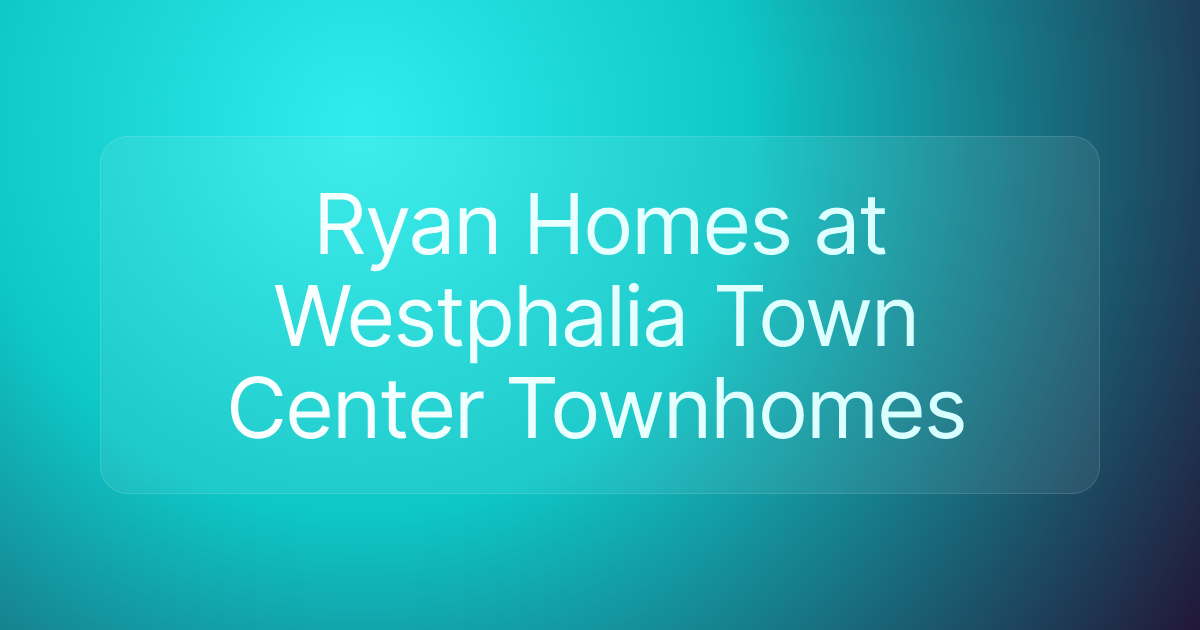 Ryan Homes at Westphalia Town Center Townhomes