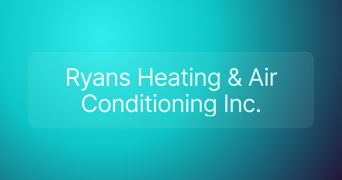 Ryans Heating & Air Conditioning Inc.