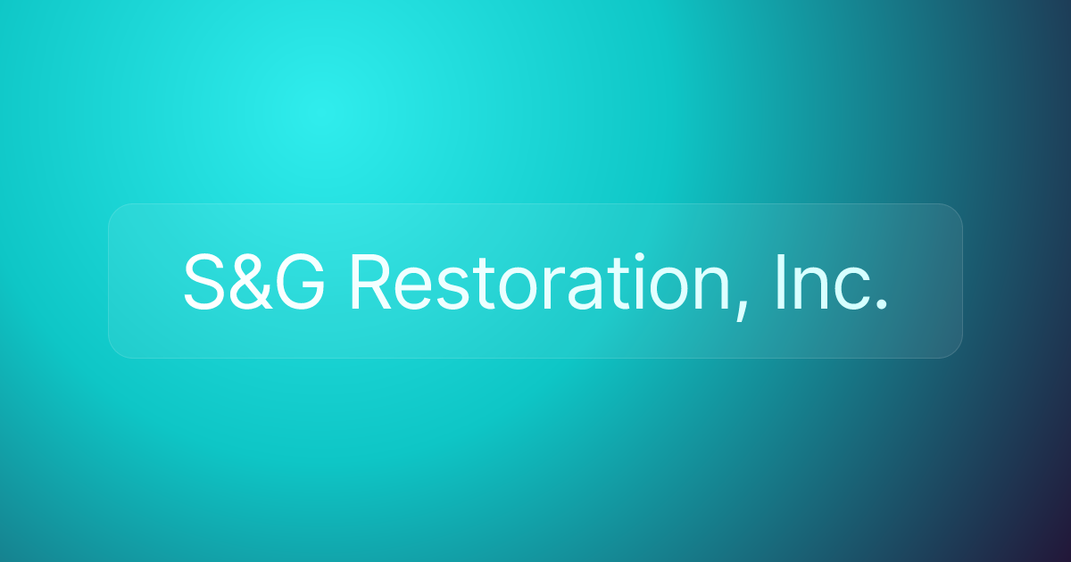 S&G Restoration, Inc.