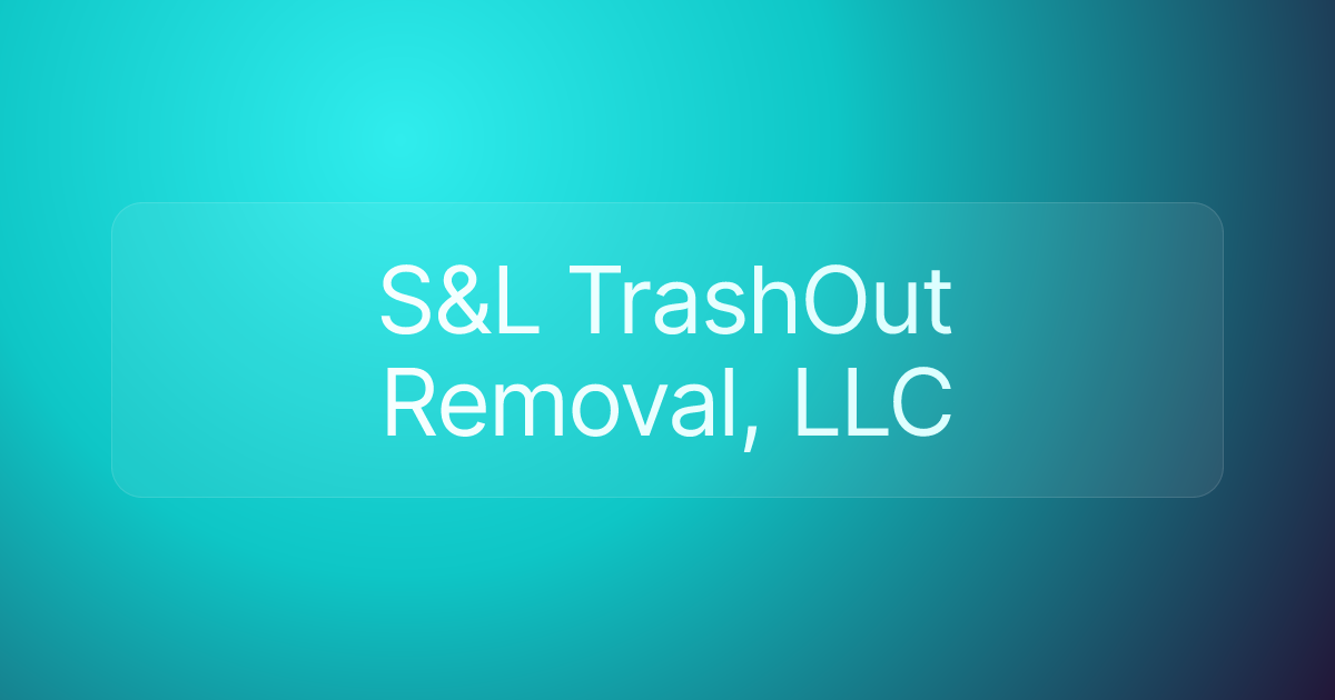 S&L TrashOut Removal, LLC