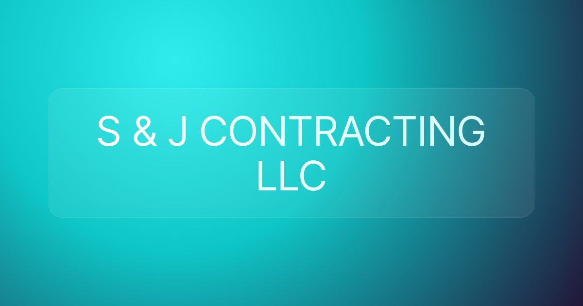 S & J CONTRACTING LLC
